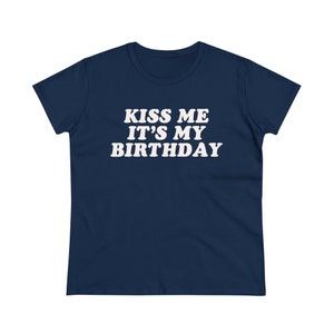 Kiss Me It's My Birthday Baby Tee,Y2K Baby Tee,Y2K Fitted Tee,Trendy Y2K Top,Y2K Clothing,Funny Tee,Unhinged Shirts,Offensive T Shirt image 4