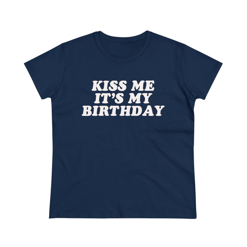 Kiss Me It's My Birthday Baby Tee,Y2K Baby Tee,Y2K Fitted Tee,Trendy Y2K Top,Y2K Clothing,Funny Tee,Unhinged Shirts,Offensive T Shirt image 4