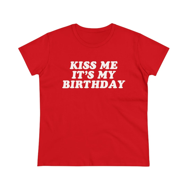 Kiss Me It's My Birthday Baby Tee,Y2K Baby Tee,Y2K Fitted Tee,Trendy Y2K Top,Y2K Clothing,Funny Tee,Unhinged Shirts,Offensive T Shirt image 5
