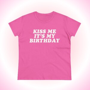 Kiss Me It's My Birthday Baby Tee,Y2K Baby Tee,Y2K Fitted Tee,Trendy Y2K Top,Y2K Clothing,Funny Tee,Unhinged Shirts,Offensive T Shirt image 3