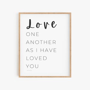 Love One Another As I Have Loved You, John 13:34, Bible Verse Wall Art, Scripture Wall Art, Bible Verse Printable, Modern Minimal Scripture