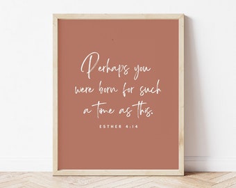 Quizás naciste para un momento como este, signo de Esther 4 14, arte de pared bíblico, regalo de impresión cristiana moderna