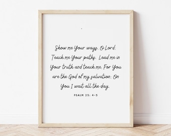 Salmo 25:4-5, Muéstrame tus caminos, Arte cristiano moderno, Arte bíblico de la pared, Impresión de citas bíblicas, Signo de las Escrituras, Decoración de la pared del hogar cristiano