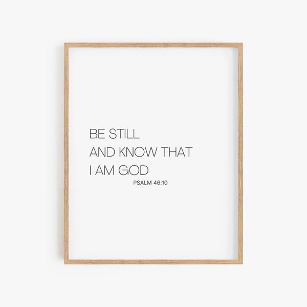 Be Still And Know That I Am God, Psalm 46:10, Bible Verse Wall Art, Modern Minimalist Scripture, Christian Home Wall Decor Printable, Prints