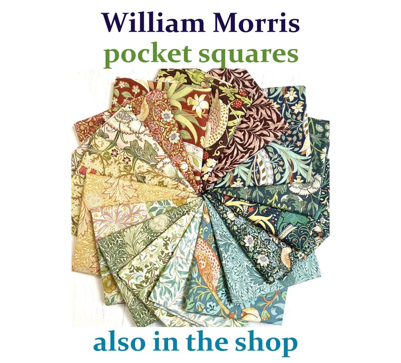 May include: A selection of William Morris pocket squares, fanned out to display their patterns. The squares showcase floral and leaf motifs in a range of colours, including green, red, and blue. Text reads "William Morris pocket squares" and "also in the shop".