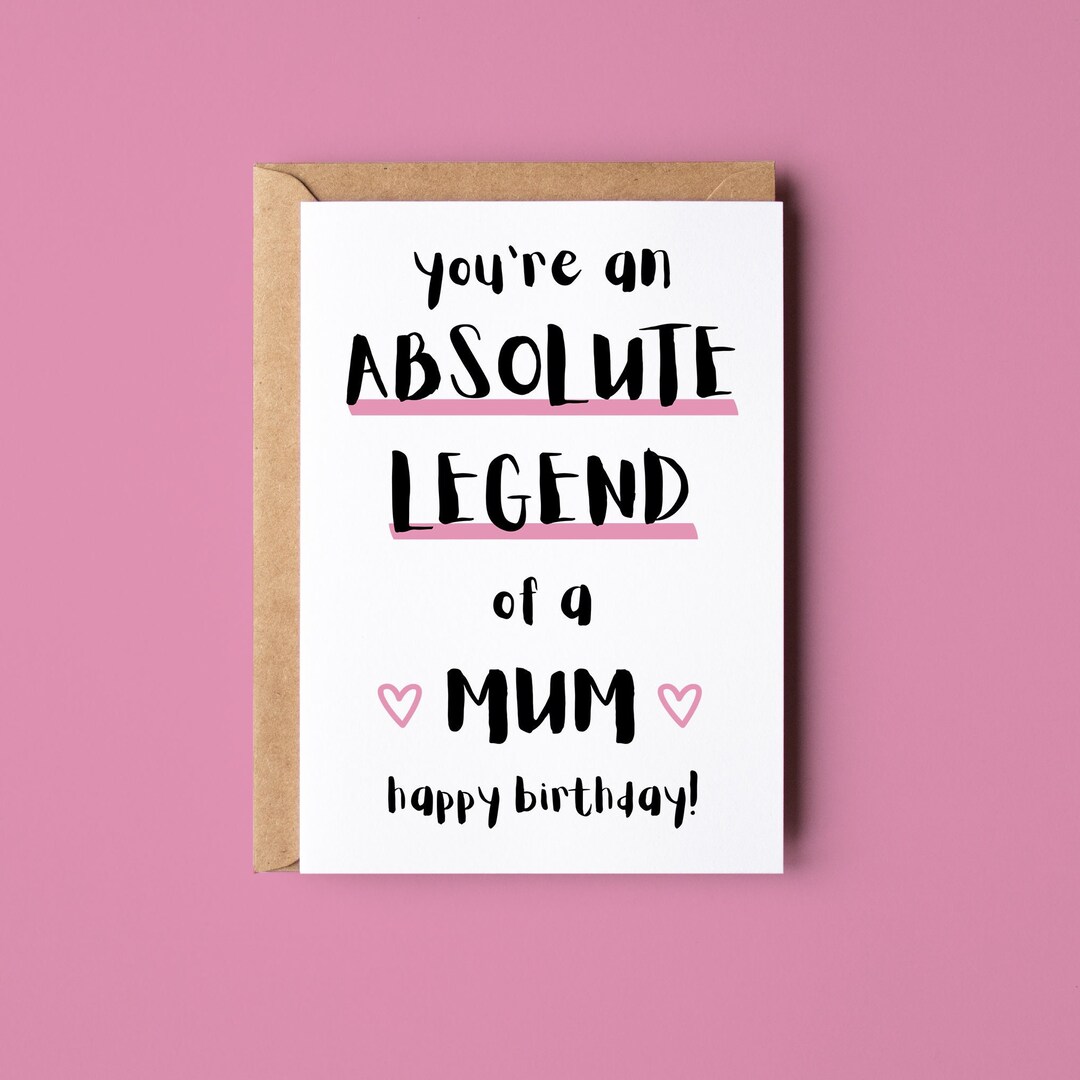you-re-an-absolute-legend-of-a-mum-funny-mum-card-absolute-legend