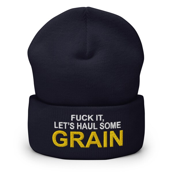 Fuck It, Let's Haul Some Grain - Beanie - Free Shipping