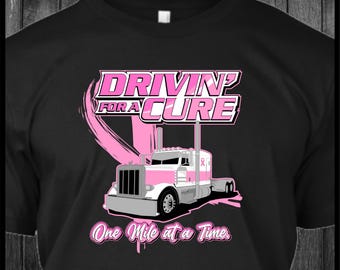 Drivin' for a Cure - Peterbilt - trucker-T-shirt - Breast Cancer Awareness