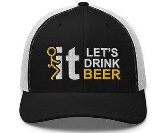 Fuck It Guy - Let's Drink Beer - Mesh Back - Trucker Hat - Free Shipping