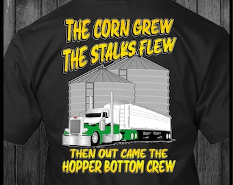 Der Mais wuchs Die Stiele Flew Hopper Bottom Crew Peterbilt Grain Hauler T-Shirt