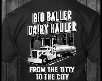 Big Baller Dairy Hauler - Peterbilt Milk Tanker - trucker-T-shirt