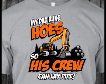 Youth - My Dad Runs Hoes - So His Crew Can Lay Pipe - Excavator