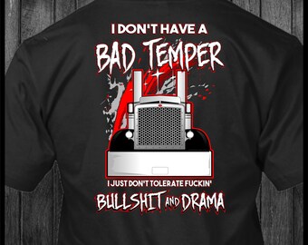 I Don't Have a Bad Temper - Peterbilt - Trucker T-shirt
