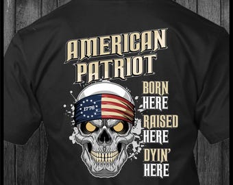 American Patriot, Born Here, opgegroeid hier, Dyin' Here, patriottisch T-shirt
