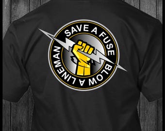 Save a Fuse Blow a Lineman - Power Lineman T-Shirt