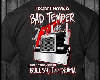 I Don't Have a Bad Temper - Kenworth - Trucker Tshirt