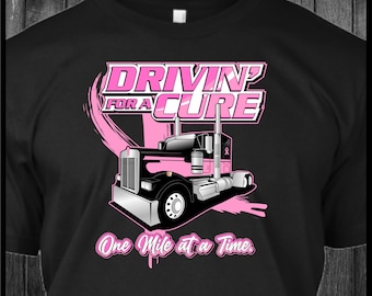 Drivin' for a Cure - Kenworth - Trucker T-Shirt - Breast Cancer