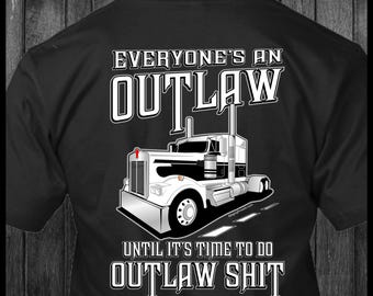 Everyone's An Outlaw - Kenworth - Trucker Tshirt