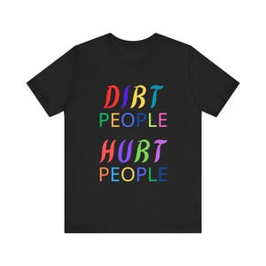 Dirt People Hurt People Maglia unisex a maniche corte