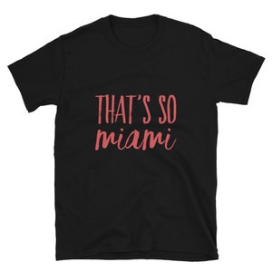 Das ist so Miami Kurzärmeliges Unisex T-Shirt, Florida
