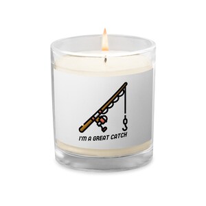 I&#39;m A Great Catch Glass jar soy wax candle