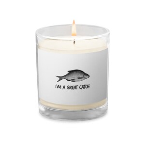 I&#39;m a Great Catch Glass jar soy wax candle