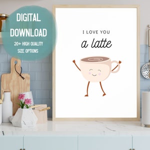 I Love You A Latte Printable Wall Art | Adorable Digital Download For Your True Love, Valentine, or Kids - Anniversary, Valentine&#39;s Gift