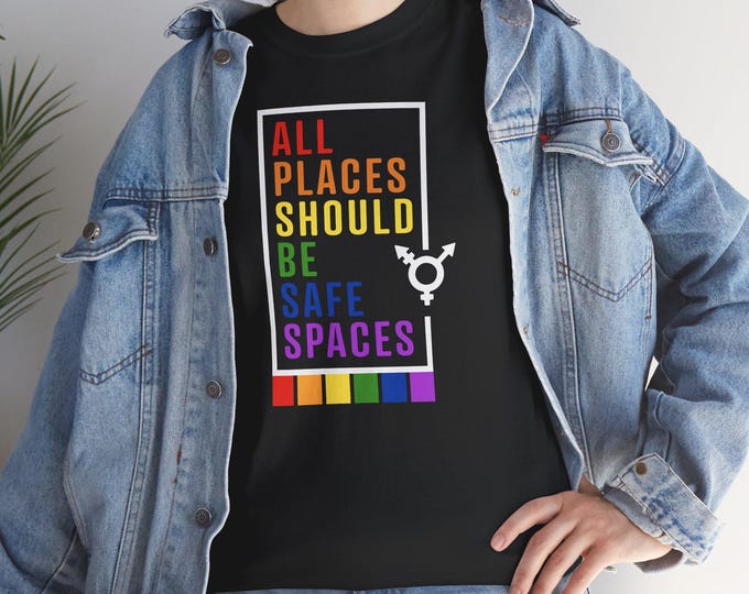 All Places Should Be Safe Spaces Unisex Tee