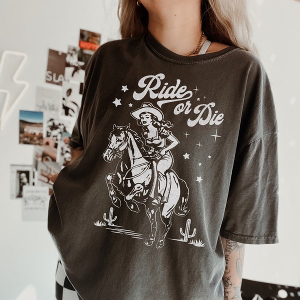 Ride Or Die Cowgirl Shirt Retro Western Tshirt Comfort Colors Western Tshirt Dress Cute Country Shirts Oversized Country Concert Tee Trendy