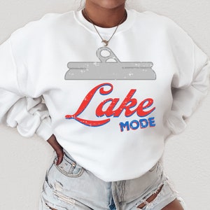 Lake Mode Sweatshirt Lake Crewneck Lake Vacation Shirt Preppy Sweatshirt Summer Crewneck Lake Gifts Lake Lover Shirt Lake Days Lake Bum