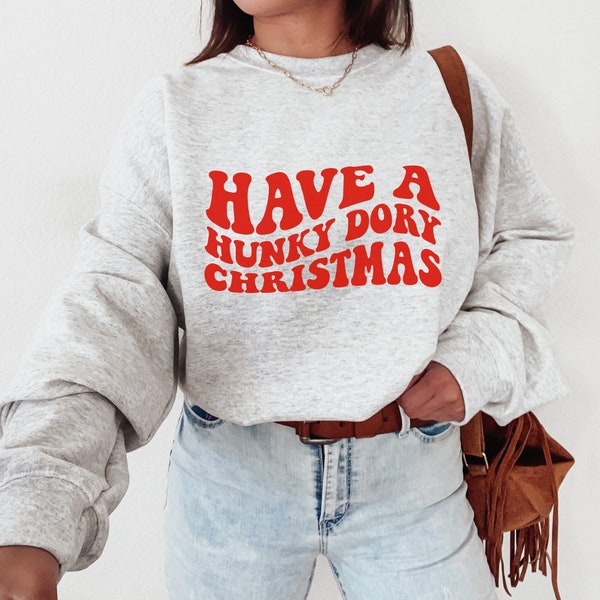 Have A Hunky Dory Christmas Sweatshirt, Who Is Hunky Dory, Toms House Was Broken Into