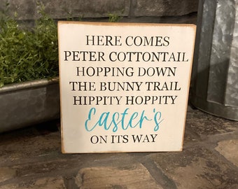 Here comes Peter Cottontail hopping down the bunny trail hippity hoppity Easter's on its way Easter sign-- wooden sign - gift