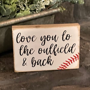 Love you to the outfield and back - Baseball Wood Sign, plaque