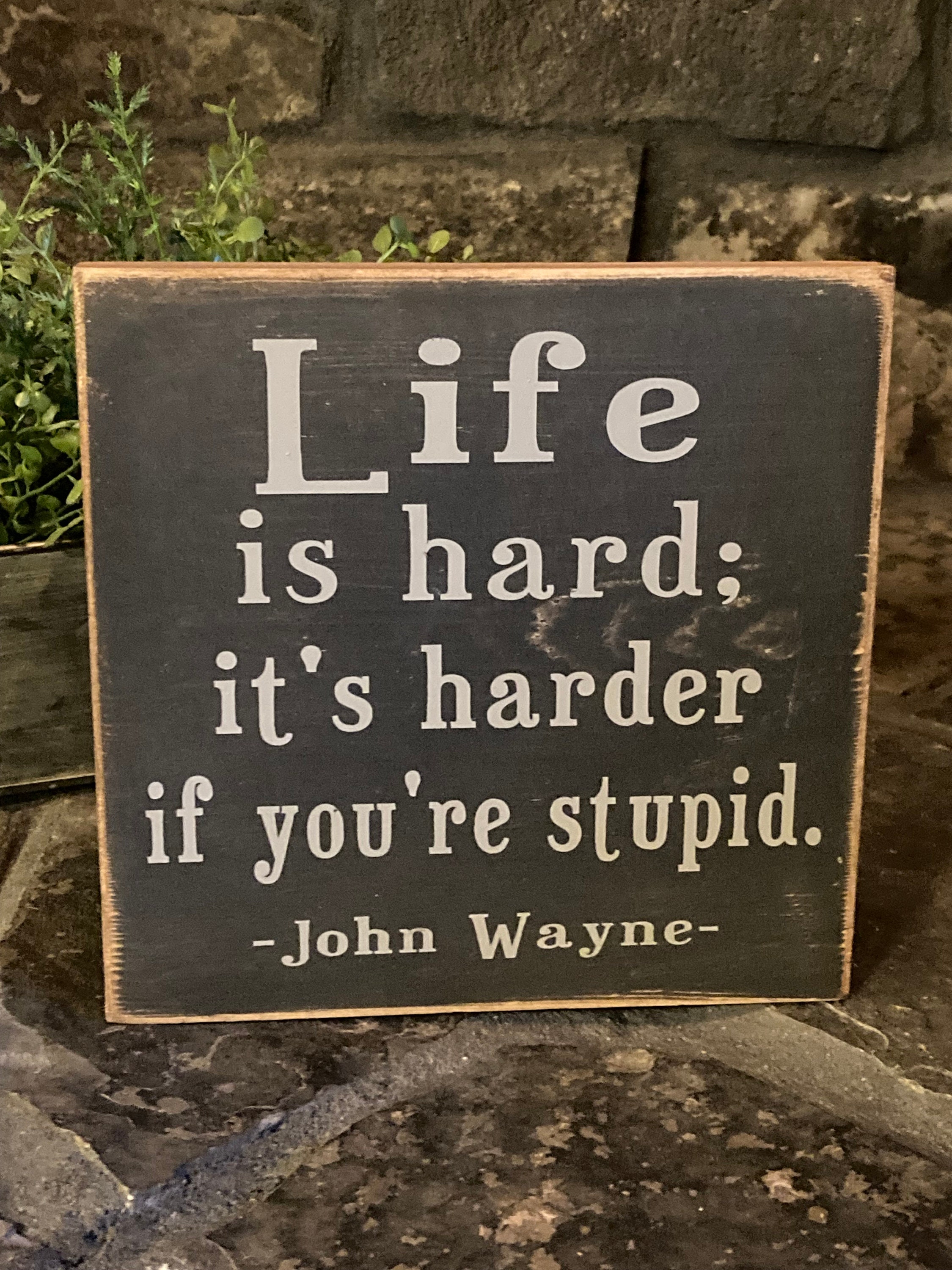John Wayne Stupid Quote Life Is Hard It's Harder If You're Stupid John | Etsy