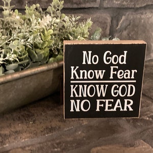 No God. Know fear. Know God. No fear. wooden sign, plaque, home decor, cute, gift, religious, scripture