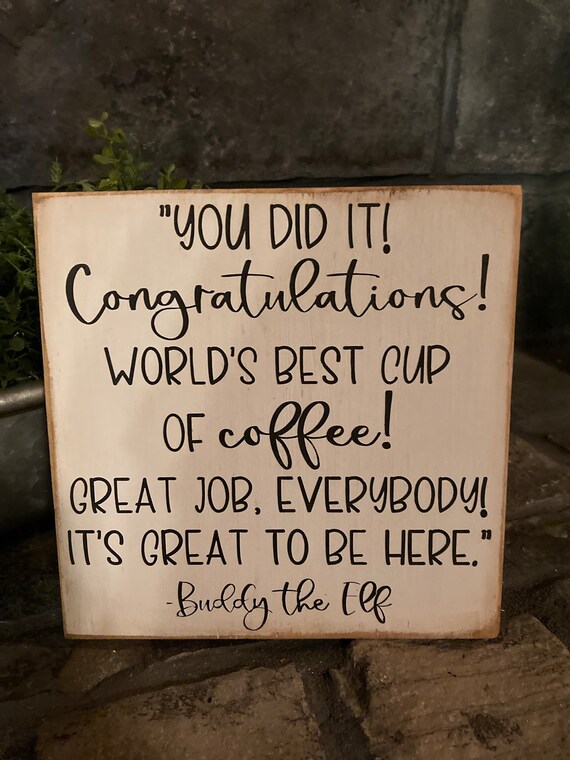 ELF Movie Cup You Did It Congratulation World's Best Coffee