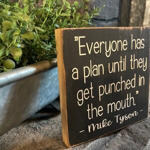 Everyone has a plan until they get punched in the face Mike Tyson quote small wood sign cute funny image 4