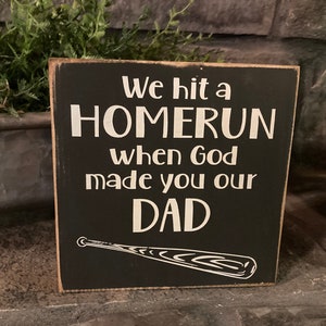 We hit a home run when God made you our dad- baseball - wooden sign - Father’s Day gift