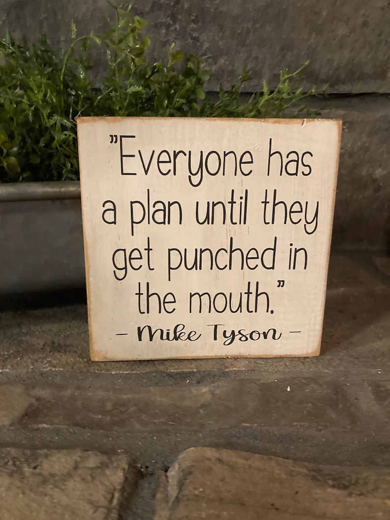 Everyone has a plan until they get punched in the face Mike Tyson quote small wood sign cute funny image 1