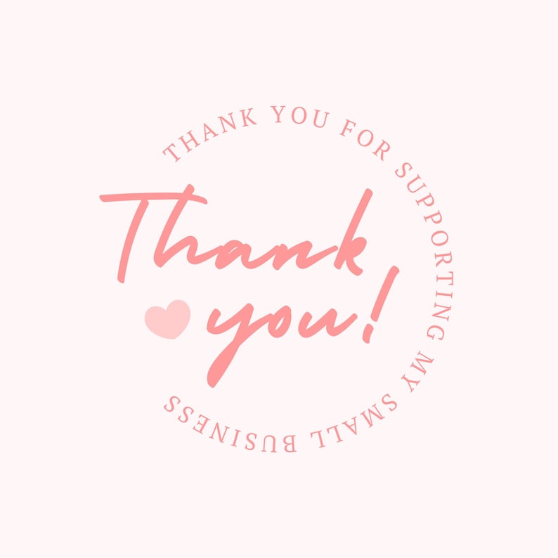 以下が含まれることがあります： 薄いピンク色のグラフィックで、筆記体の「Thank you」の文字とハートのシンボルが描かれています。「Thank you for supporting my small business」というフレーズがメインテキストの周りを円形に囲んでいます。