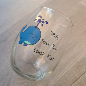 Handgeschilderd grappig wijnglas &quot;Yes, You Do Look Fat&quot; Perfect cadeau op maat voor elke wijnliefhebber