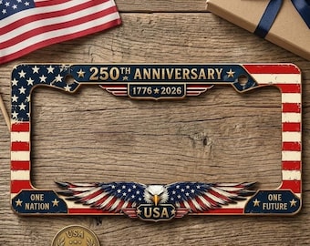 250th Anniversary Metal License Plate Frame, American Independence Day Car Decor, 1776-2026 Patriotic Car Accessory, Patriotic Gift