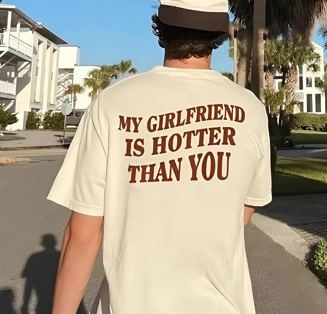 My Girlfriend is Hotter Than You Comfort Colors Shirt, Valentines Day