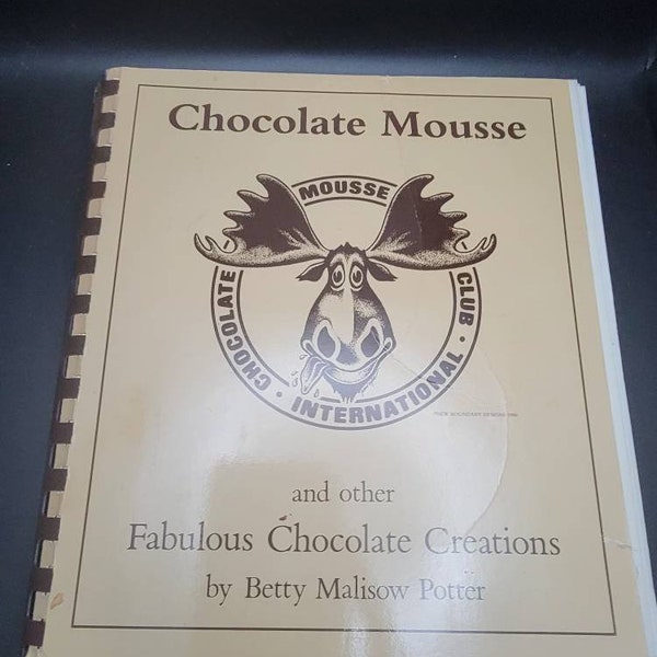 Chocolate Mousse and other Fabulous Chocolate Creations by Betty Malisow Potter