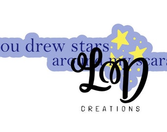 You Drew Stars... Sticker PNG Digital File