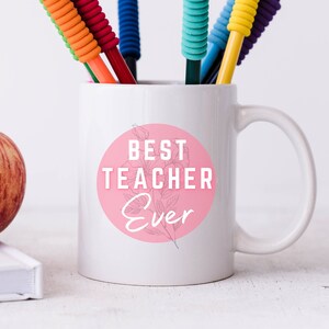 Best Teacher Ever Gift Teacher Mug Teacher Cup Coffee Mug Teacher Appreciation Best Teacher Gifts Thank you Teacher Teacher Gifts Coffee Cup