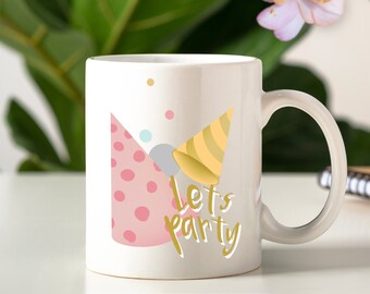 Taza de café "Let's Party", regalo de cumpleaños