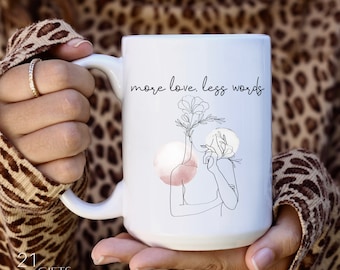 More Love Less Words Coffee Mug, Friendship Gift