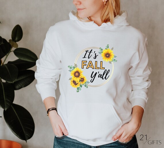 It s Fall Yall Hoodie Fall Lover Sweater Cozy Weather Sweatshirt Fall Gift Ideas Fall Tops Sunflower Graphic Fall Tops Cute Fall Hoodie Etsy UK