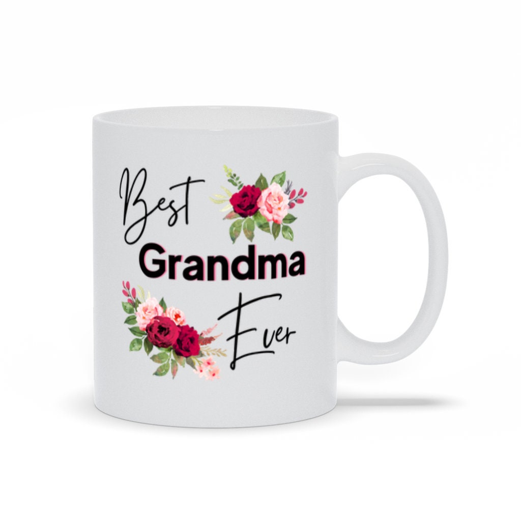 Best Grandma Ever Mug Grandma Mug Best Grandma Gifts Grandma Coffee Mug